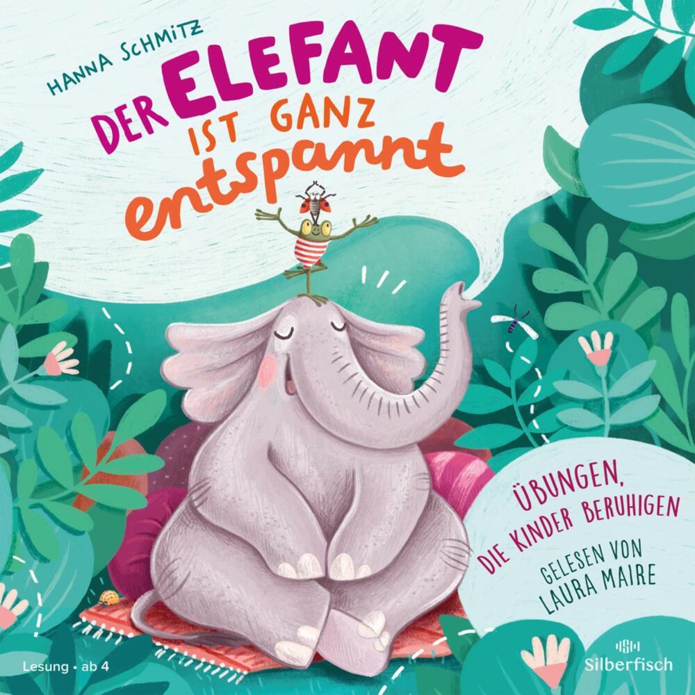 Der Elefant ist ganz entspannt. Übungen, die Kinder beruhigen, 1 Audio-CD (Hanna Schmitz)