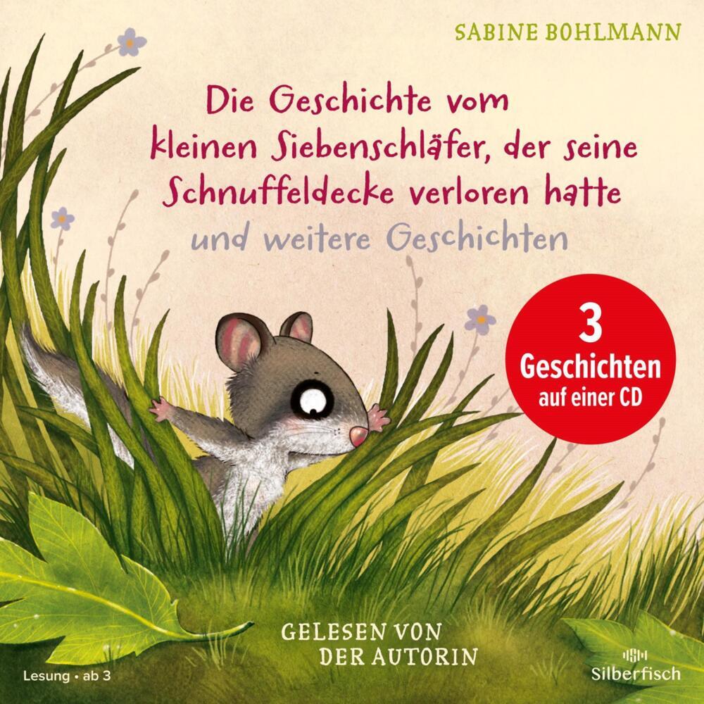 Die Geschichte vom kleinen Siebenschläfer, der seine Schnuffeldecke verloren hatte, Die Geschichte vom kleinen Siebenschläfer, der dem Mond Gute Nacht sagen wollte, Wie geht der Schluckauf wieder weg?, 1 Audio-CD (Sabine Bohlmann)