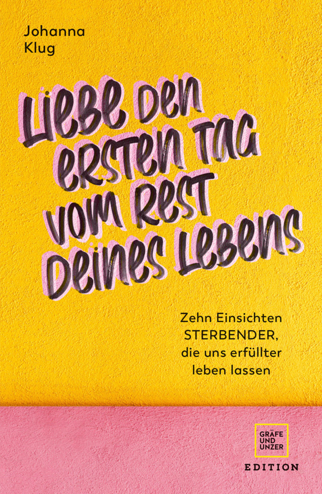 Liebe den ersten Tag vom Rest deines Lebens (Johanna Klug)