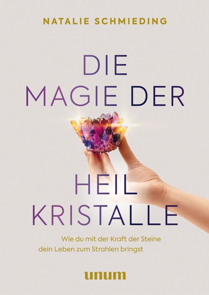 Die Magie der Heilkristalle (Natalie Schmieding)