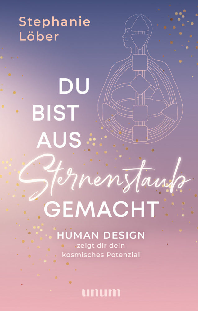 Du bist aus Sternenstaub gemacht (Stephanie Löber)