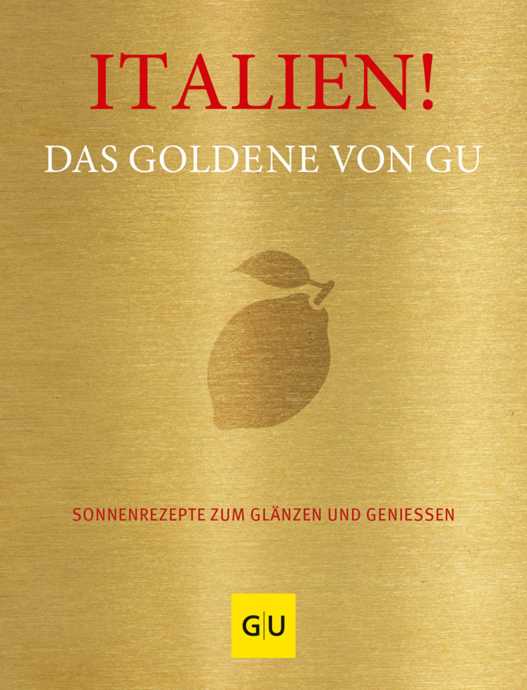 Italien! Das Goldene von GU (Adriane Andreas)