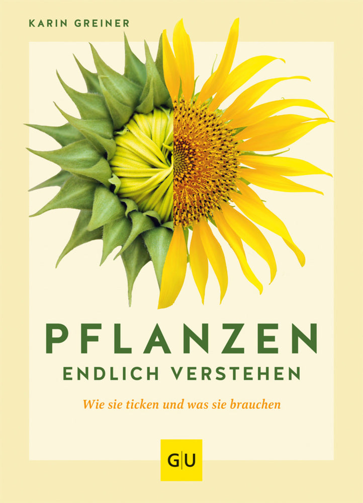 Pflanzen endlich verstehen (Karin Greiner)