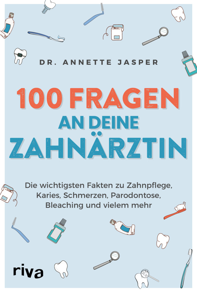 100 Fragen an deine Zahnärztin (Annette Jasper)