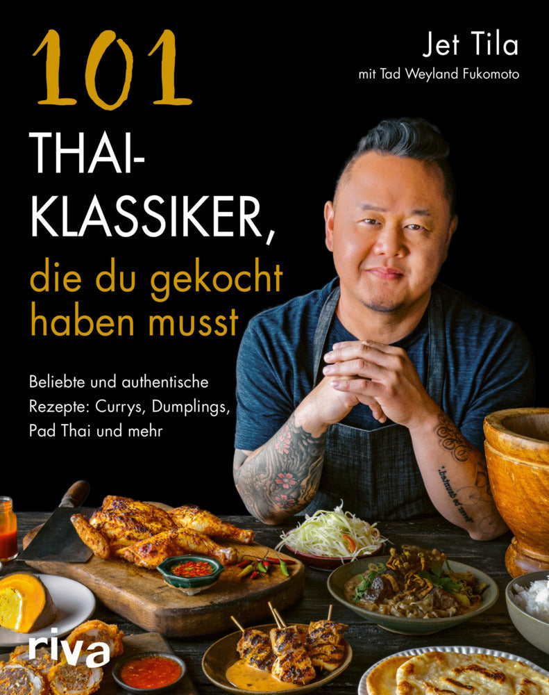 101 Thai-Klassiker, die du gekocht haben musst (Jet Tila)