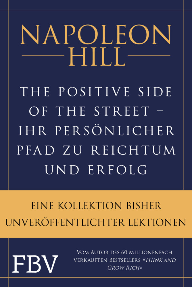 The Positive Side of the Street - Ihr persönlicher Pfad zu Reichtum und Erfolg (Napoleon Hill)