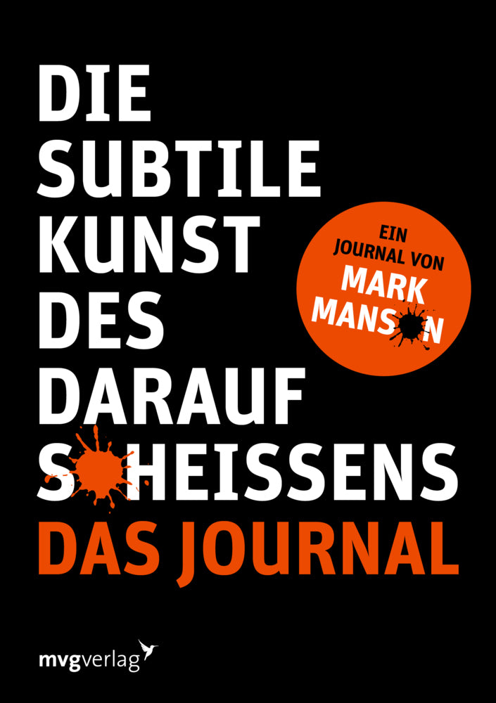 Die subtile Kunst des Daraufscheißens: Das Journal (Mark Manson)