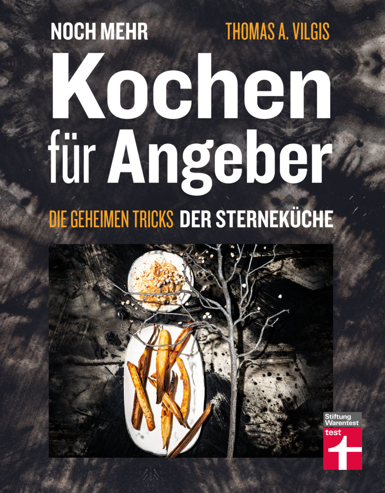 Noch mehr kochen für Angeber (Thomas Vilgis)