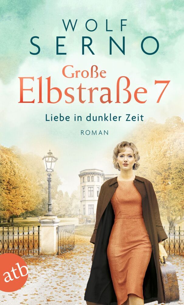 Große Elbstraße 7 - Liebe in dunkler Zeit (Wolf Serno)