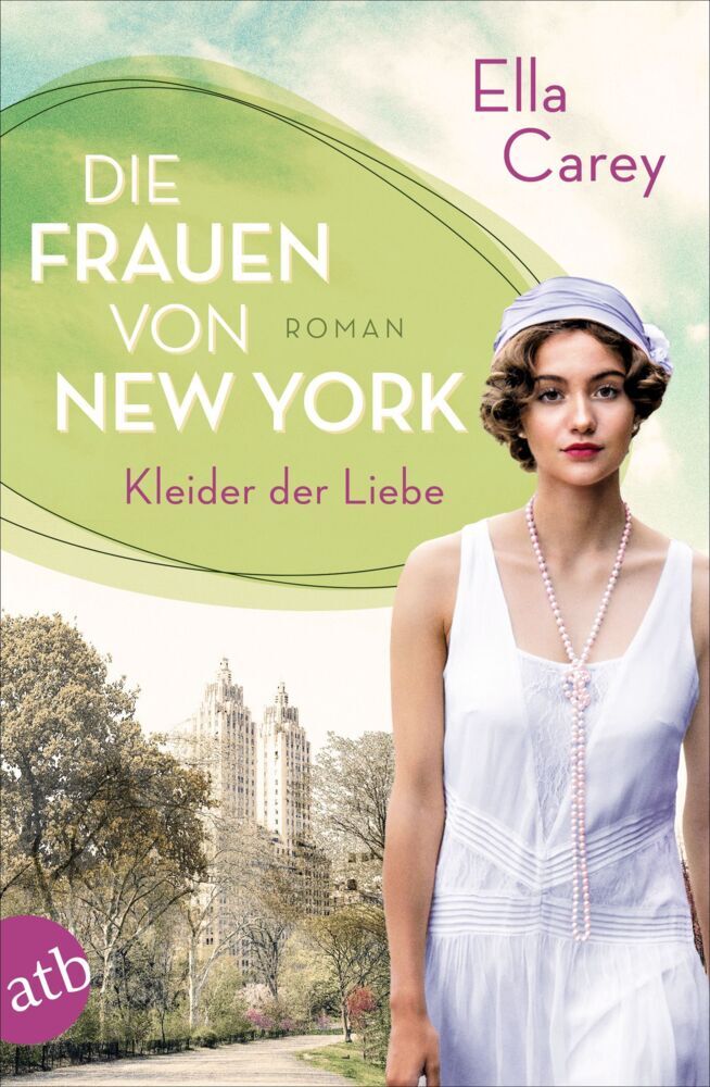 Die Frauen von New York - Kleider der Liebe (Ella Carey)