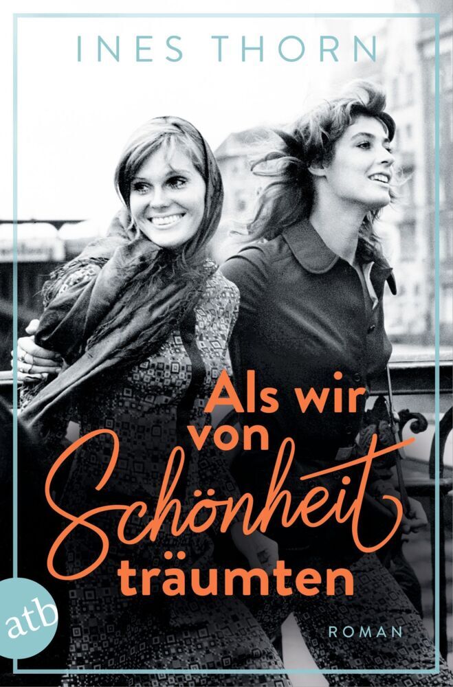 Als wir von Schönheit träumten (Ines Thorn)