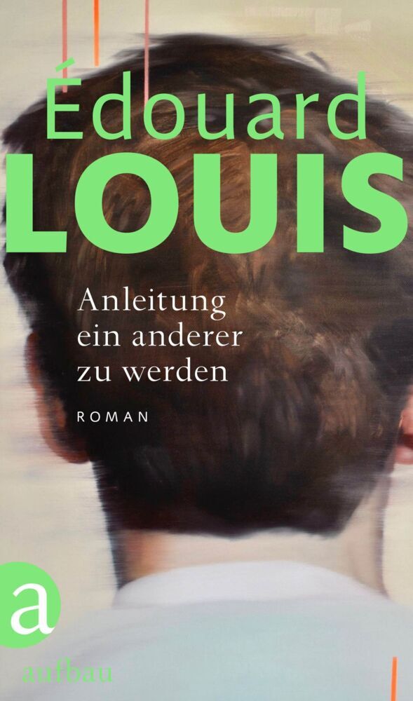 Anleitung ein anderer zu werden (Édouard Louis)