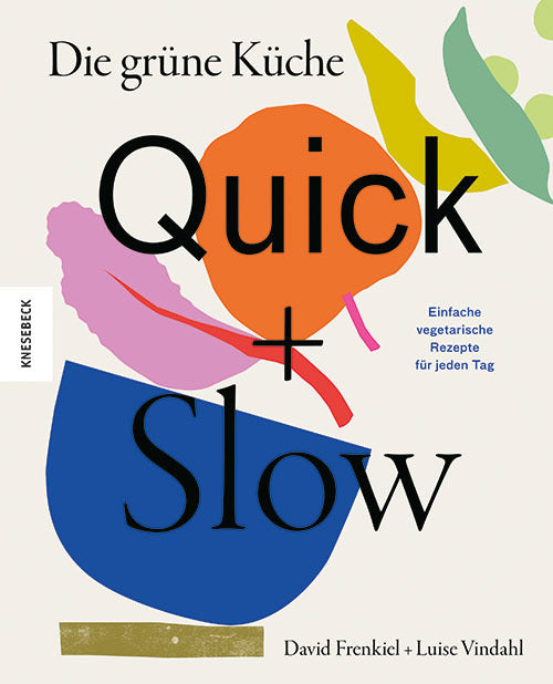 Die grüne Küche - Quick + Slow (David Frenkiel)