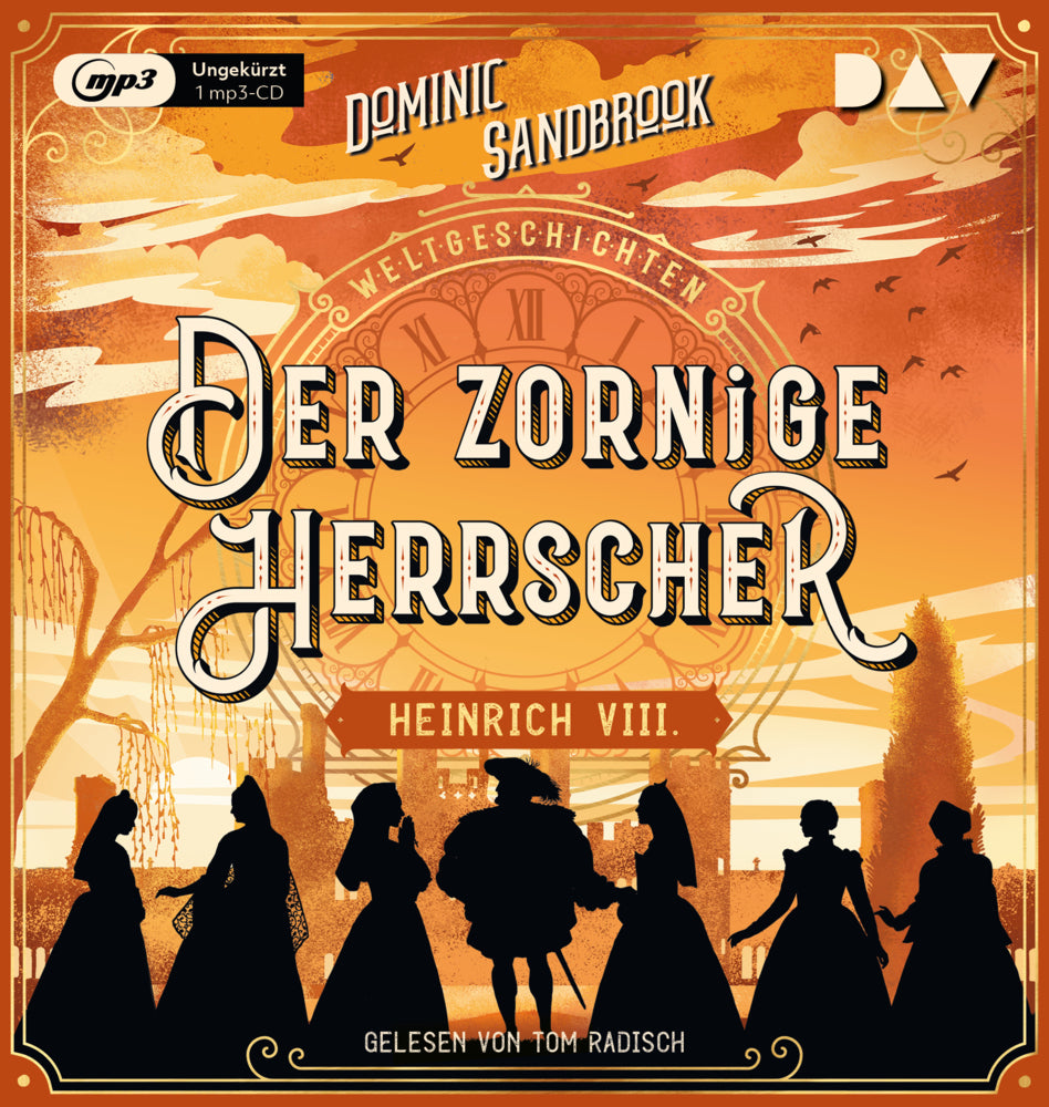 Weltgeschichte(n). Der zornige Herrscher: Heinrich VIII., 1 Audio-CD, 1 MP3 (Dominic Sandbrook)