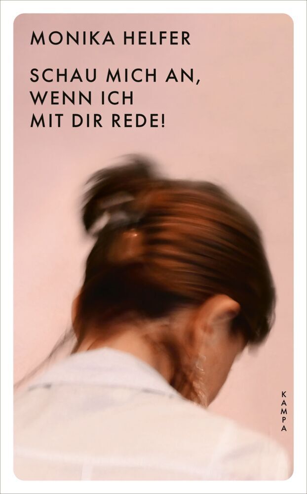 Schau mich an, wenn ich mit dir rede! (Monika Helfer)