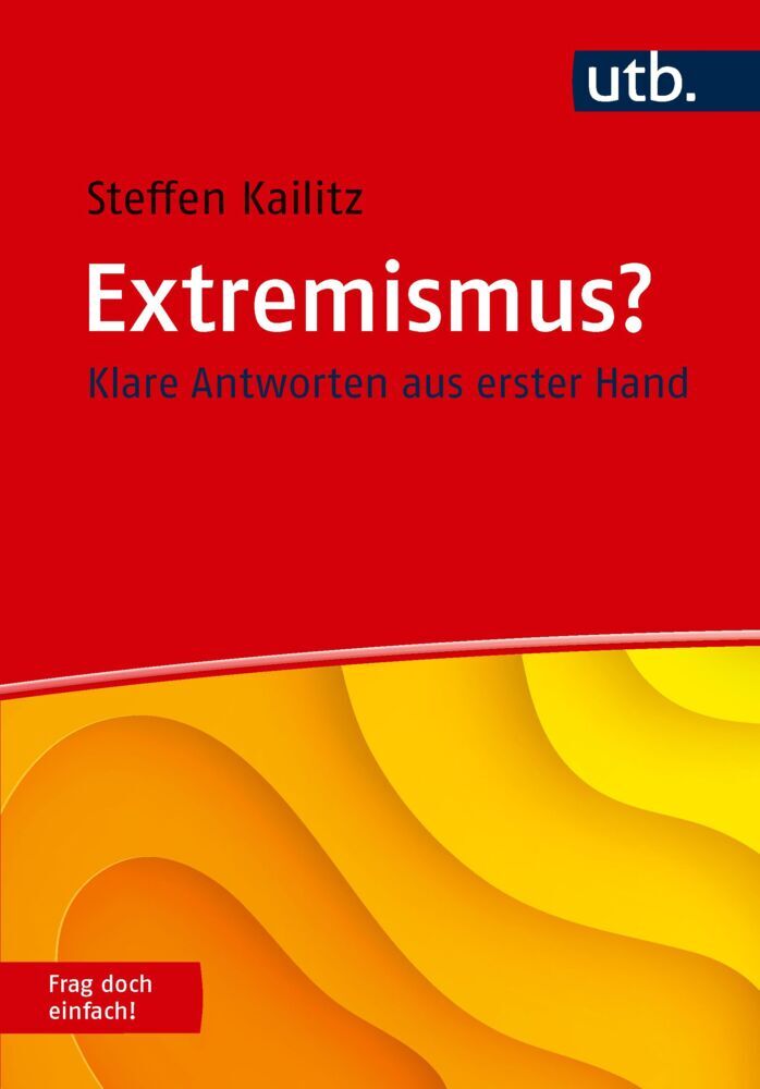 Extremismus? Frag doch einfach! (Steffen Kailitz)