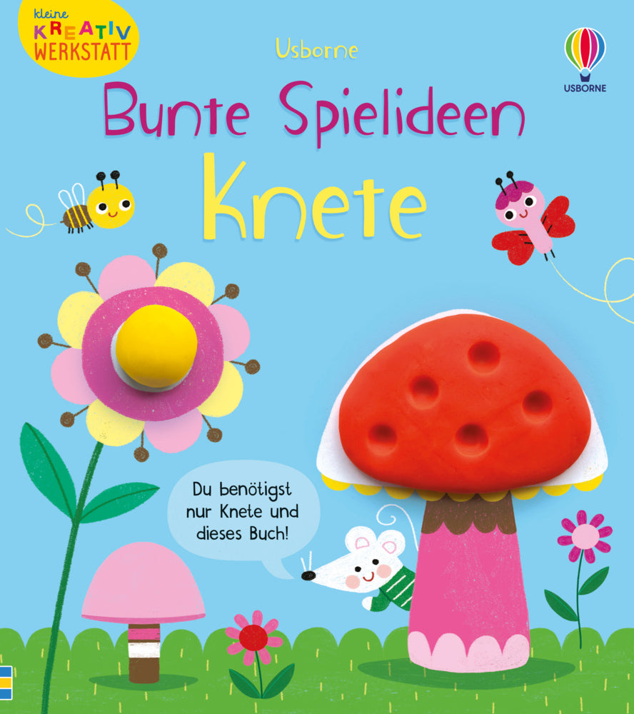 Kleine Kreativ-Werkstatt - Bunte Spielideen: Knete (Matthew Oldham)