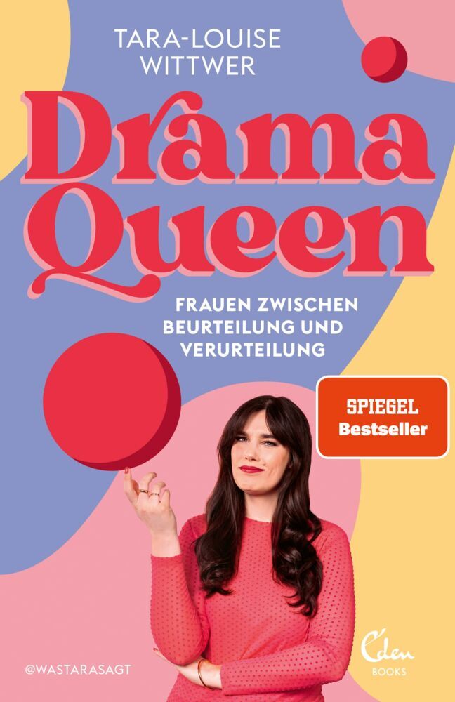 Dramaqueen: Frauen zwischen Beurteilung und Verurteilung (Tara-Louise Wittwer)