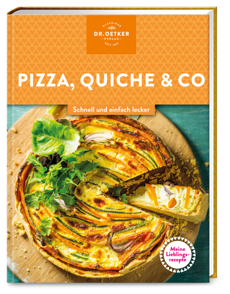 Meine Lieblingsrezepte: Pizza, Quiche & Co. (Dr. Oetker Verlag)