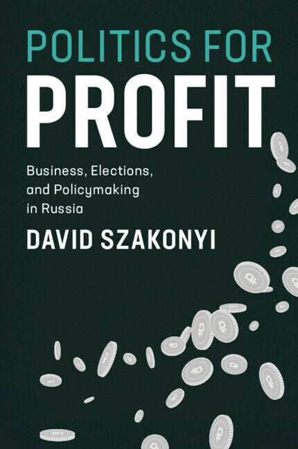 Politics for Profit (David Szakonyi)