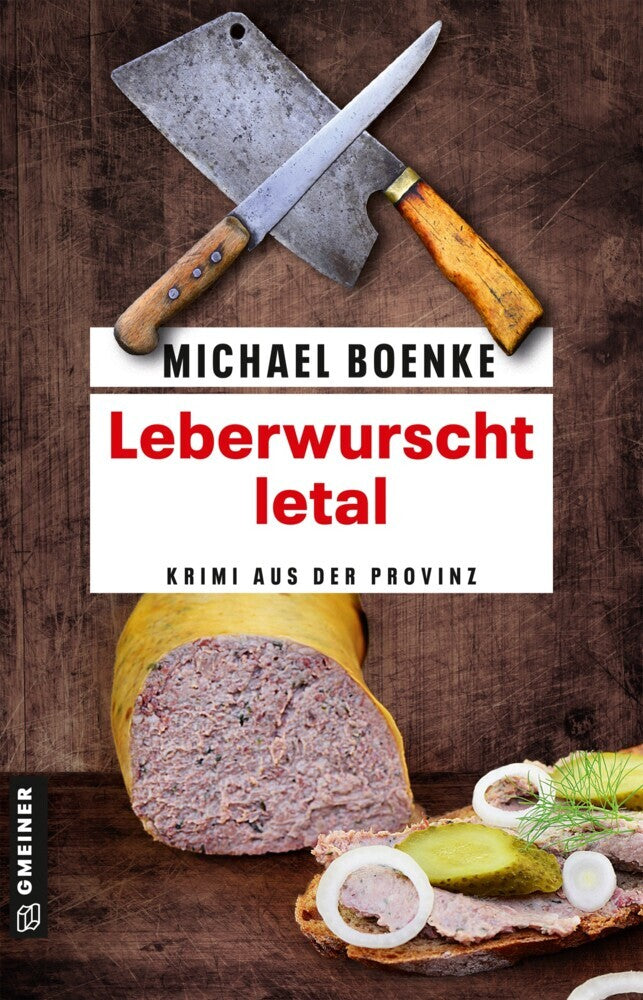 Leberwurscht letal (Michael Boenke)