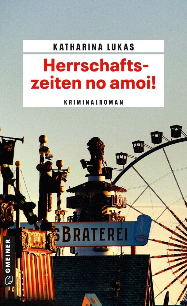 Herrschaftszeiten no amoi! (Katharina Lukas)