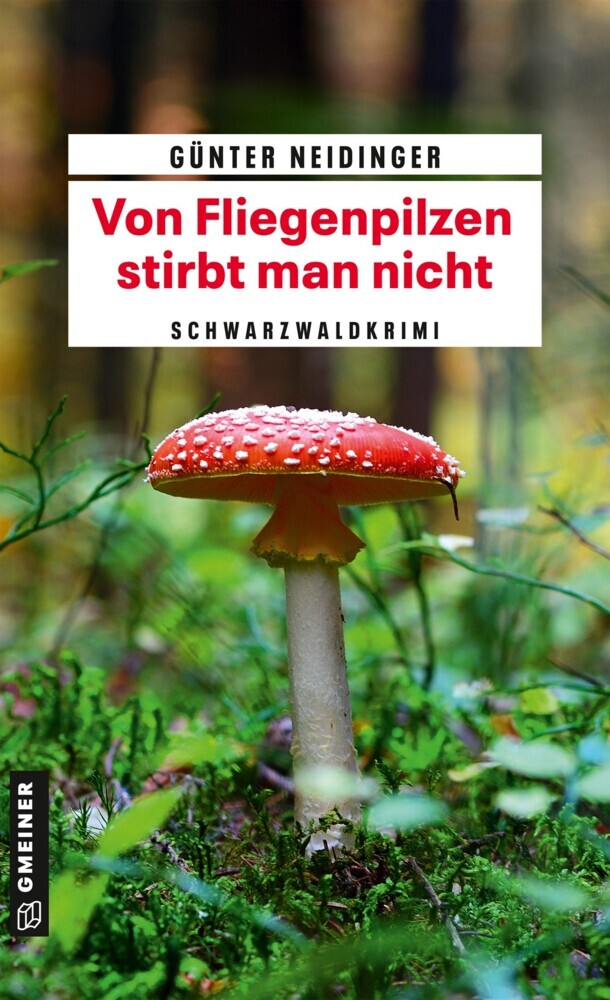 Von Fliegenpilzen stirbt man nicht (Günter Neidinger)