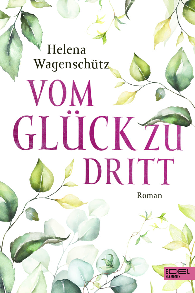 Vom Glück zu dritt (Helena Wagenschütz)