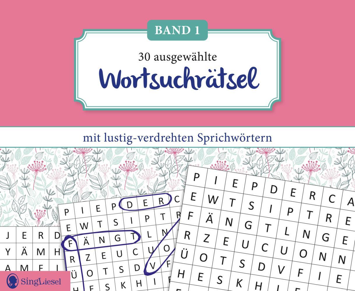 30 ausgewählte Wortsuchrätsel mit verdrehten Sprichwörtern (Linus Paul)
