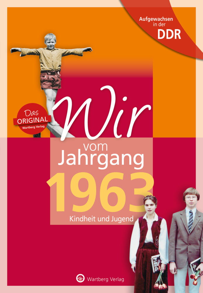 Aufgewachsen in der DDR - Wir vom Jahrgang 1963 - Kindheit und Jugend (Thomas Bienert)