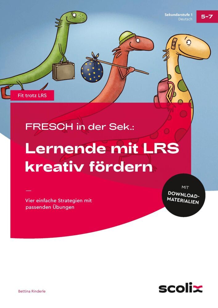 FRESCH i. d. Sek: Lernende mit LRS kreativ fördern (Bettina Rinderle)