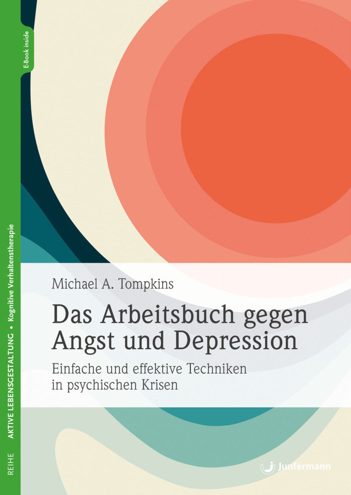 Das Arbeitsbuch gegen Angst und Depression, m. 1 Beilage (Michael A. Tompkins)