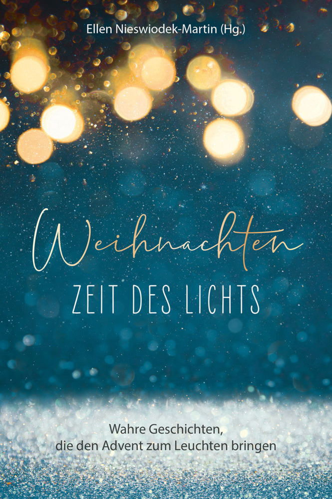 Weihnachten - Zeit des Lichts (Ellen Nieswiodek-Martin)