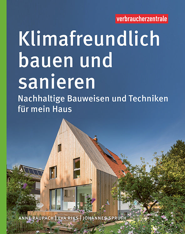 Klimafreundlich bauen und sanieren (Anne Raupach)