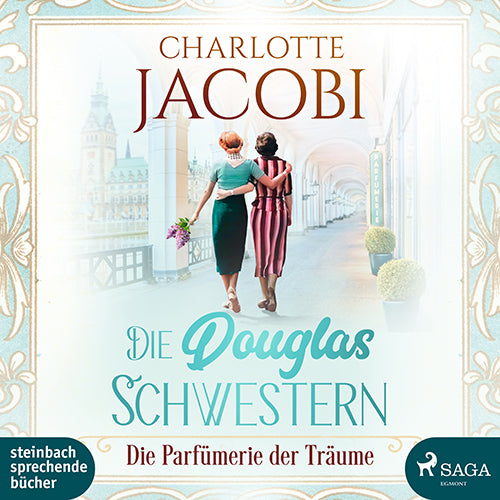 Die Douglas-Schwestern - Die Parfümerie der Träume, 2 Audio-CD, MP3 (Charlotte Jacobi)