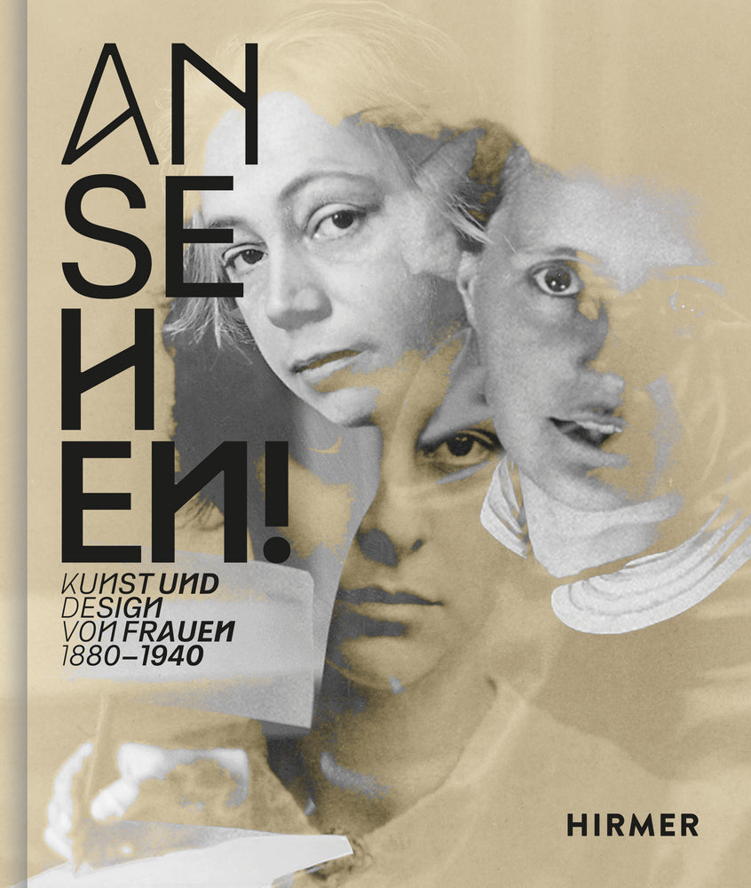 Ansehen! Kunst und Design von Frauen 1880 - 1940 (Anna Grosskopf)