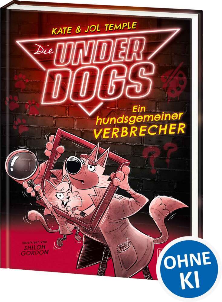 Die Underdogs (Band 2) - Ein hundsgemeiner Verbrecher (Kate Temple)