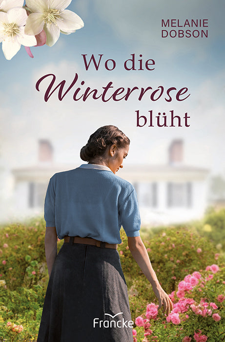 Wo die Winterrose blüht (Melanie Dobson)