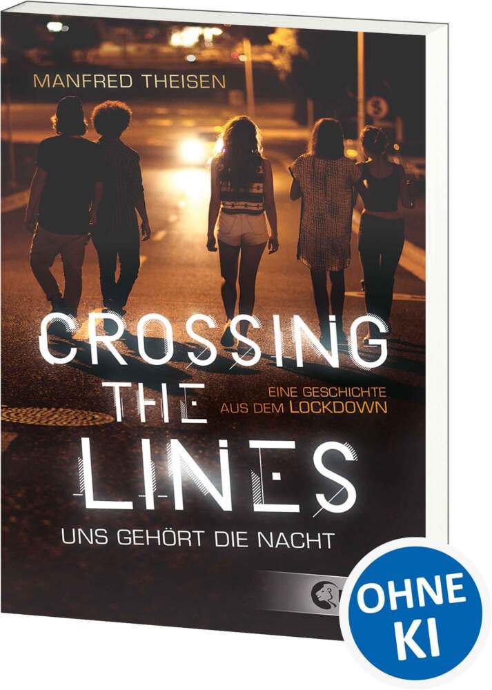 Crossing the Lines - Uns gehört die Nacht (Manfred Theisen)