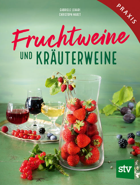 Fruchtweine und Kräuterweine (Gabriele Lehari)