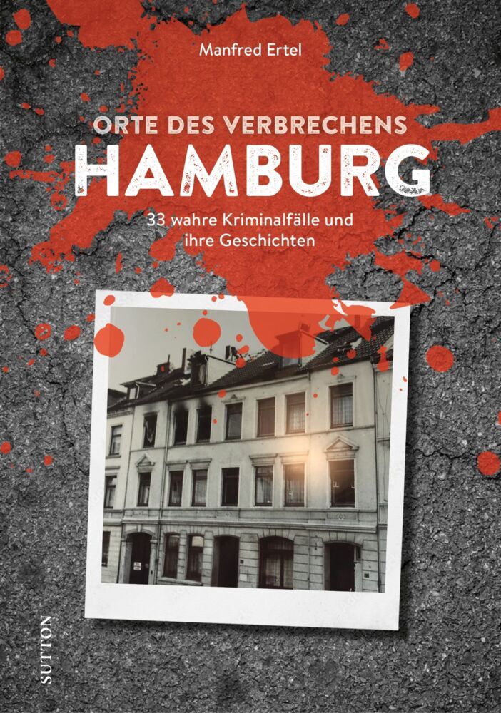 Orte des Verbrechens Hamburg (Manfred Ertel)