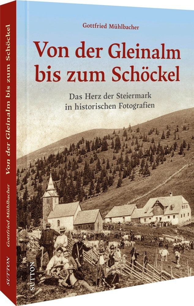 Von der Gleinalm bis zum Schöckel (Gottfried Mühlbacher)