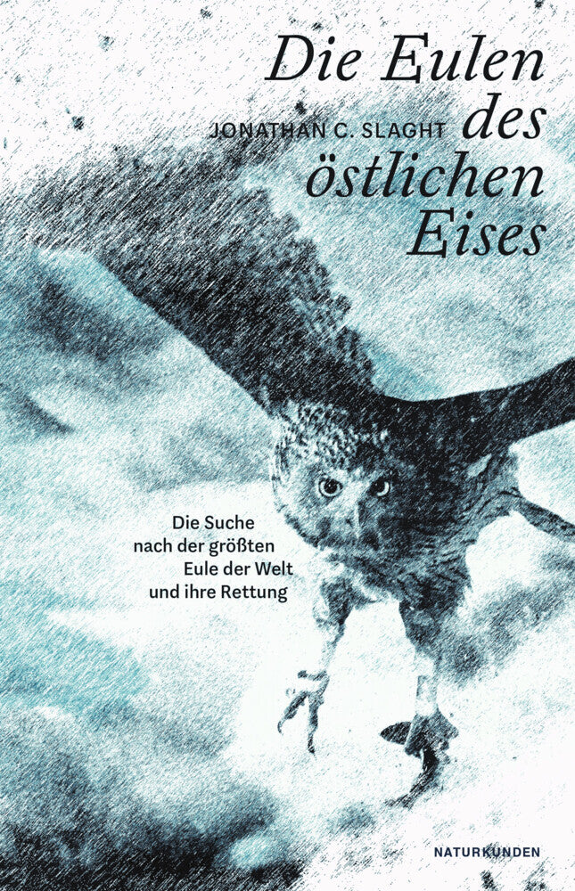 Die Eulen des östlichen Eises (Jonathan C. Slaght)