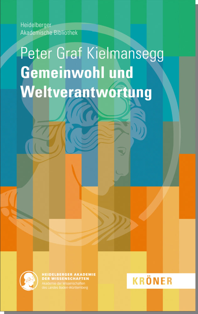 Gemeinwohl und Weltverantwortung (Peter Graf Kielmansegg)