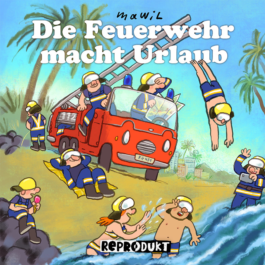Die Feuerwehr macht Urlaub (Mawil)