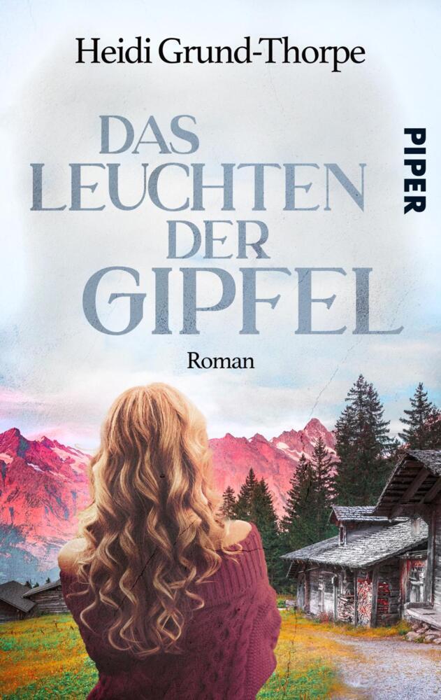 Das Leuchten der Gipfel (Heidi Grund-Thorpe)