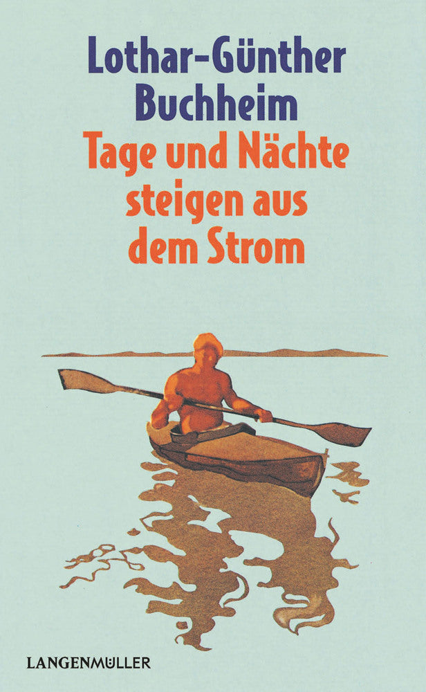 Tage und Nächte steigen aus dem Strom (Lothar-Günther Buchheim)