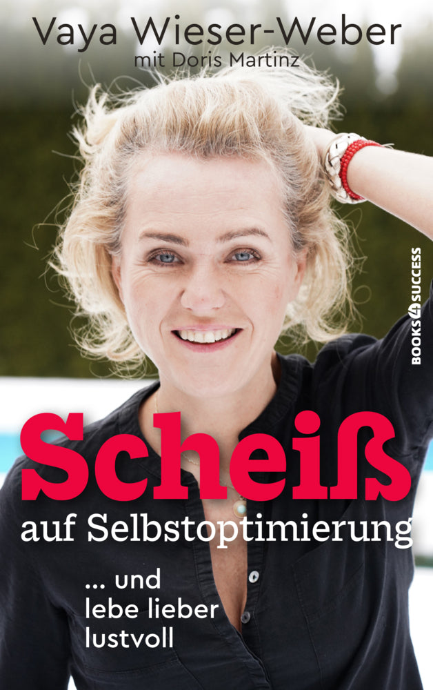 Scheiß auf Selbstoptimierung (Vaya Wieser-Weber)