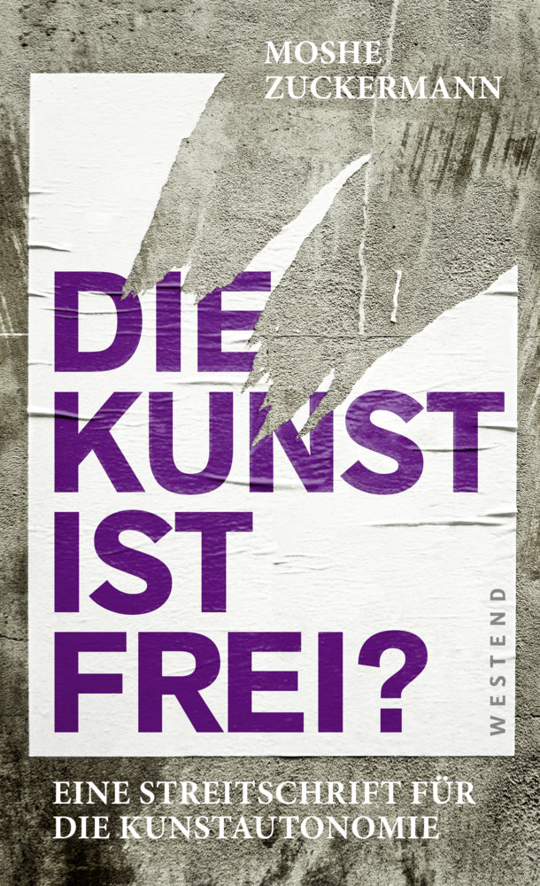 Die Kunst ist frei? (Moshe Zuckermann)