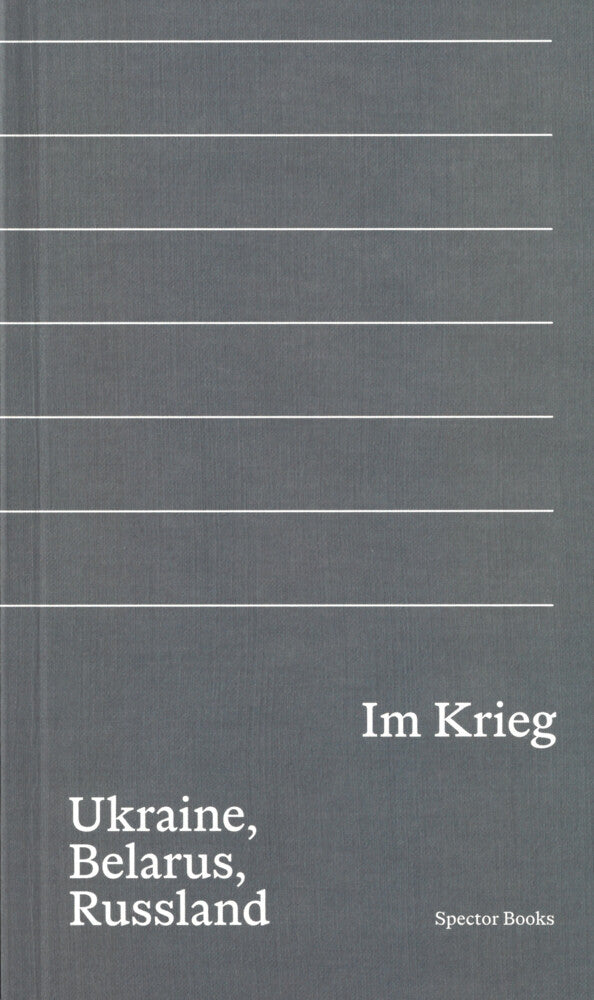 Im Krieg. Ukraine, Belarus, Russland (Gleb Albert)